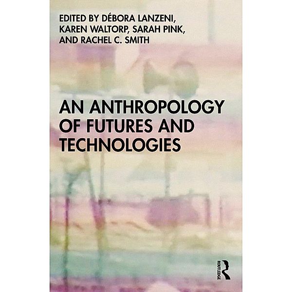 An Anthropology of Futures and Technologies