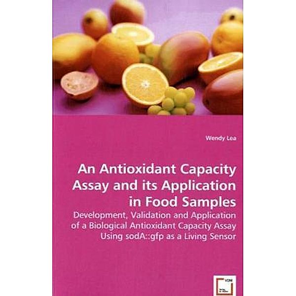 An Antioxidant Capacity Assay and its Application in Food Samples, Wendy Lea