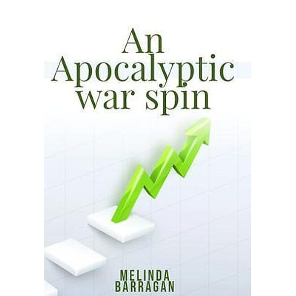An apocalyptic war spin, Melinda Barragan