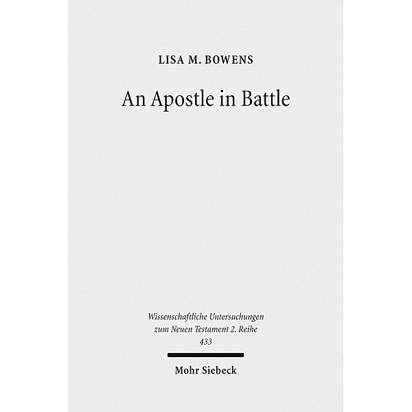 An Apostle in Battle, Lisa M. Bowens