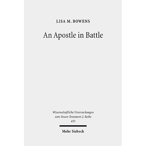 An Apostle in Battle, Lisa M. Bowens