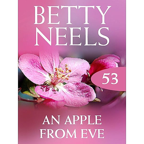 An Apple from Eve (Betty Neels Collection, Book 53), Betty Neels