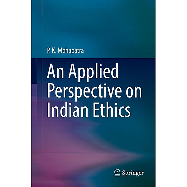 An Applied Perspective on Indian Ethics, P. K. Mohapatra