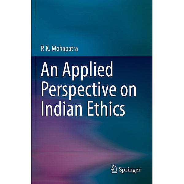 An Applied Perspective on Indian Ethics, P. K. Mohapatra