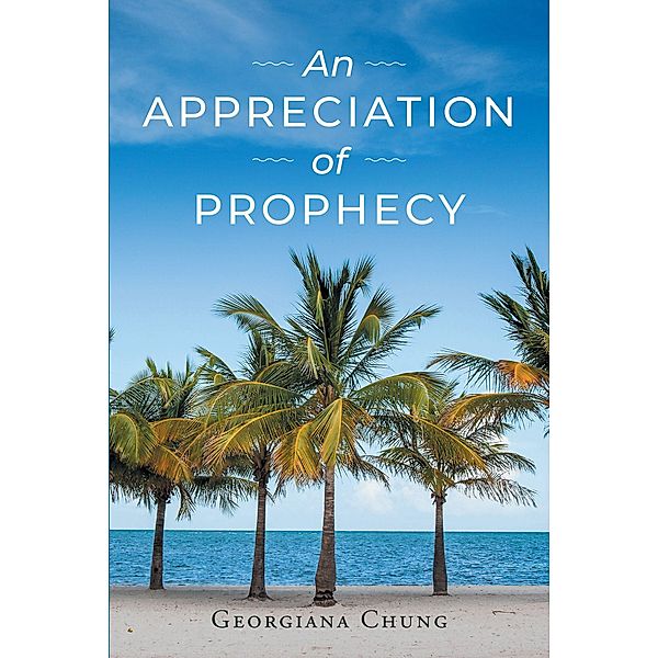 An Appreciation of Prophecy, Georgiana P. Chung