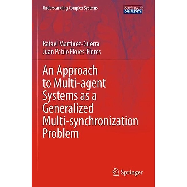 An Approach to Multi-agent Systems as a Generalized Multi-synchronization Problem, Rafael Martínez-Guerra, Juan Pablo Flores-Flores