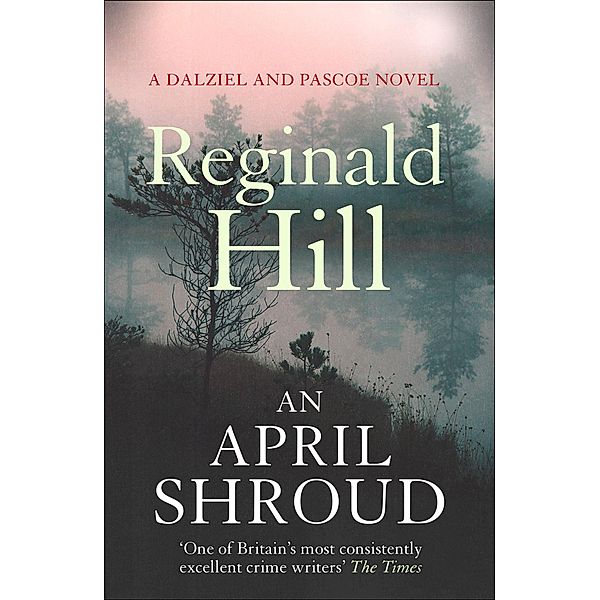 An April Shroud / Dalziel & Pascoe Bd.4, Reginald Hill