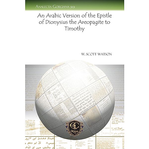 An Arabic Version of the Epistle of Dionysius the Areopagite to Timothy, W. Scott Watson