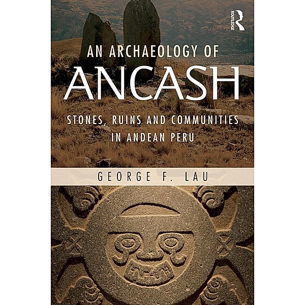 An Archaeology of Ancash, George Lau