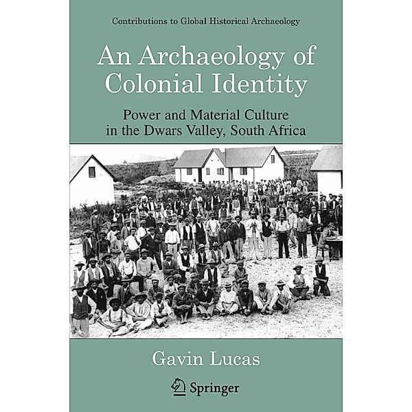 An Archaeology of Colonial Identity / Contributions To Global Historical Archaeology, Gavin Lucas