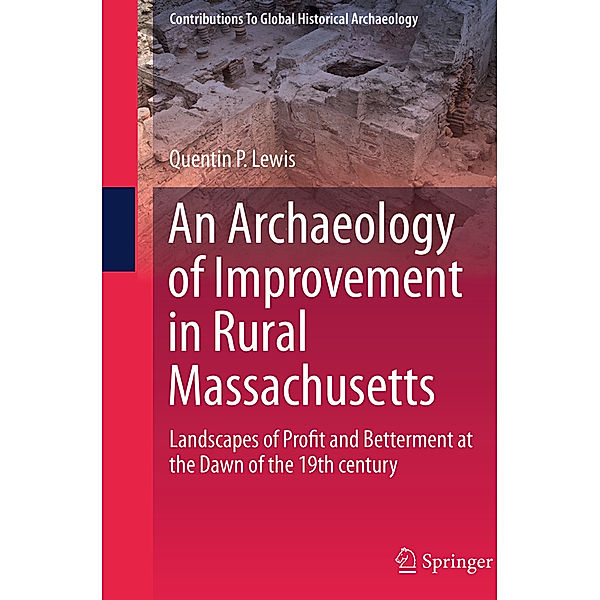 An Archaeology of Improvement in Rural Massachusetts, Quentin Lewis