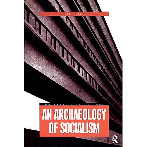 An Archaeology of Socialism, Victor Buchli