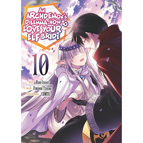 An Archdemon's Dilemma: How to Love Your Elf Bride (Manga) Volume 10 / An Archdemon's Dilemma: How to Love Your Elf Bride (Manga) Bd.10, Fuminori Teshima