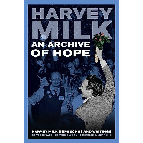 An Archive of Hope, Harvey Milk