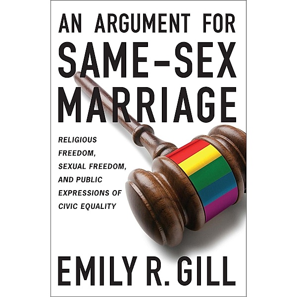 An Argument for Same-Sex Marriage / Religion and Politics series, Emily R. Gill