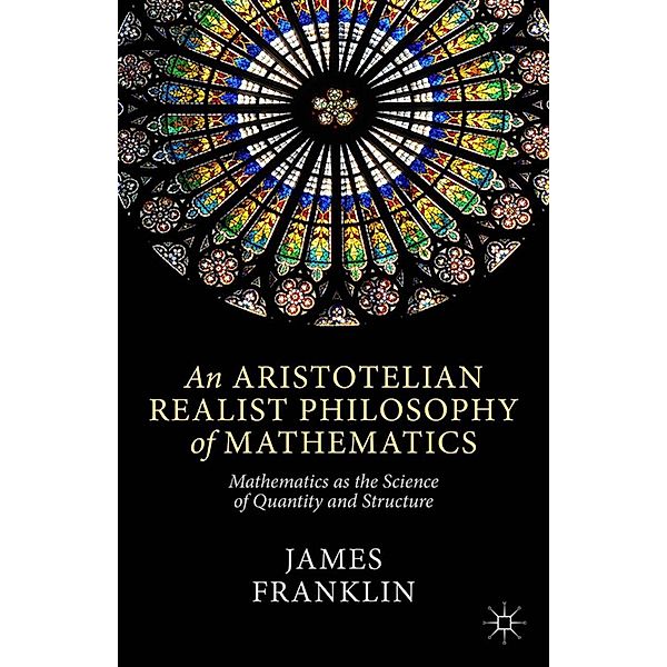 An Aristotelian Realist Philosophy of Mathematics, J. Franklin