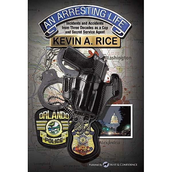 An Arresting Life, Kevin A. Rice