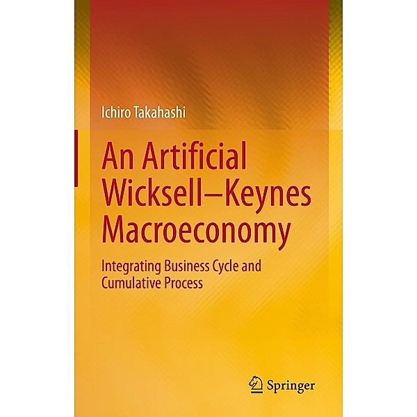 An Artificial Wicksell-Keynes Macroeconomy, Ichiro Takahashi