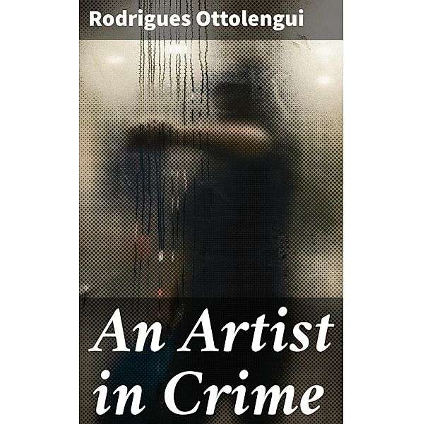 An Artist in Crime, Rodrigues Ottolengui