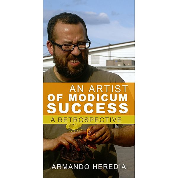 An Artist of Modicum Success, Armando Heredia