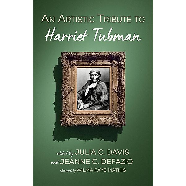An Artistic Tribute to Harriet Tubman, Julia C. Davis