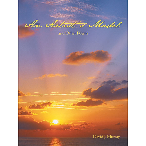An Artist’S Model and Other Poems, David J. Murray