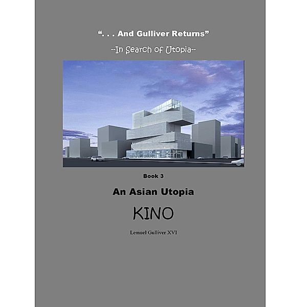 An Asian Utopia (. . . And Gulliver Returns, #3), Lemuel Gulliver Xvi
