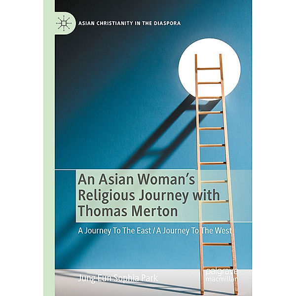 An Asian Woman's Religious Journey with Thomas Merton, Jung Eun Sophia Park