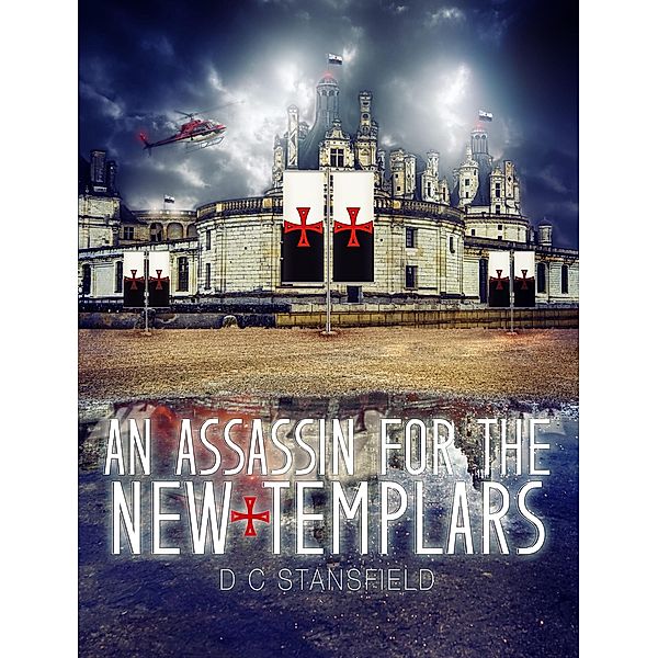 An Assassin For The New Templars, D C Stansfield