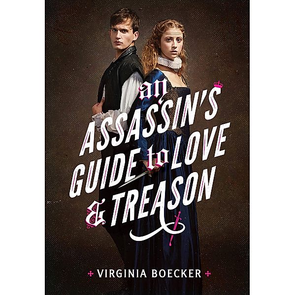 An Assassin's Guide to Love and Treason, Virginia Boecker