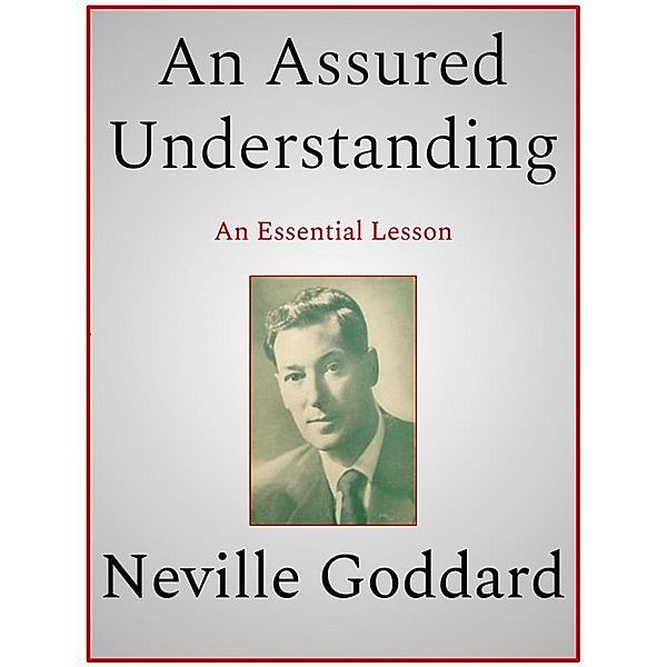 An Assured Understanding, Neville Goddard