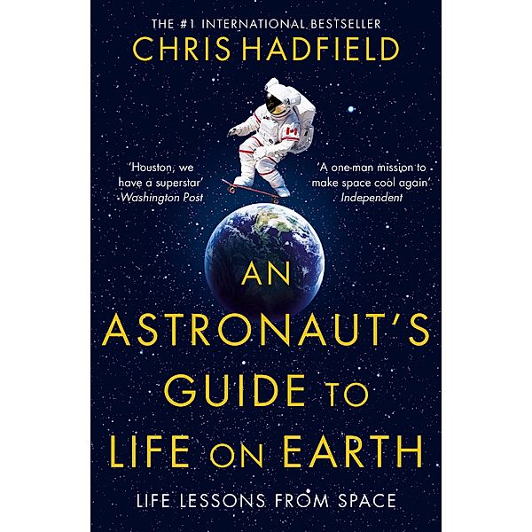 An Astronaut's Guide to Life on Earth, Chris Hadfield