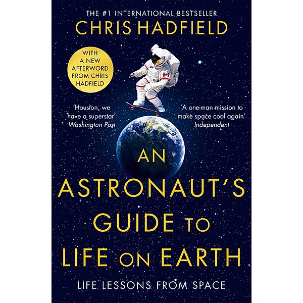 An Astronaut's Guide to Life on Earth, Chris Hadfield