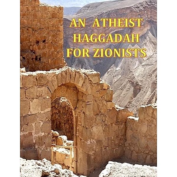 An Atheist Haggadah for Zionists, Elias Lightstone