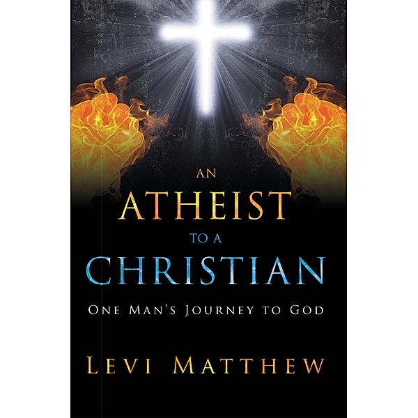 An Atheist to a Christian, Levi Matthew