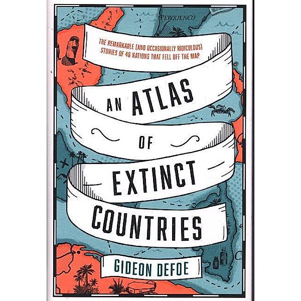 An Atlas of Extinct Countries, Gideon Defoe