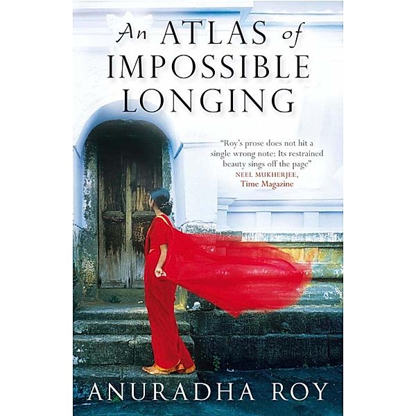 An Atlas of Impossible Longing, Anuradha Roy