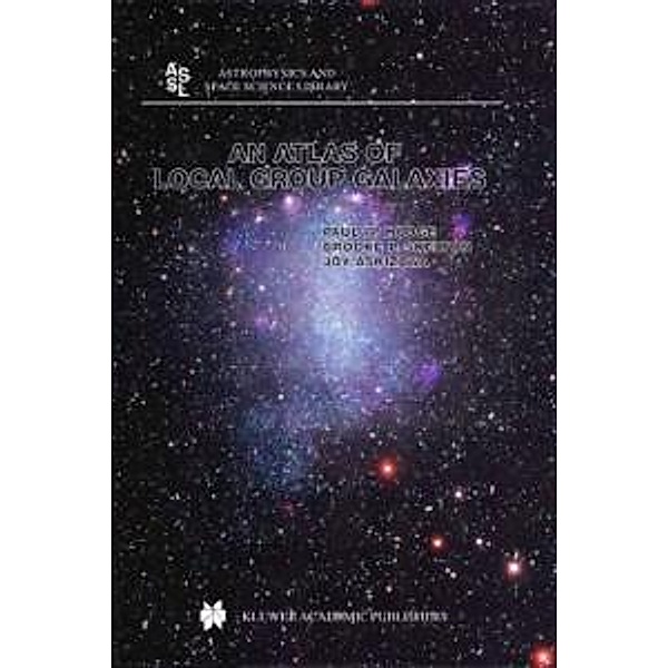 An Atlas of Local Group Galaxies / Astrophysics and Space Science Library Bd.221, Paul W. Hodge, Brooke P. Skelton, Joy Ashizawa