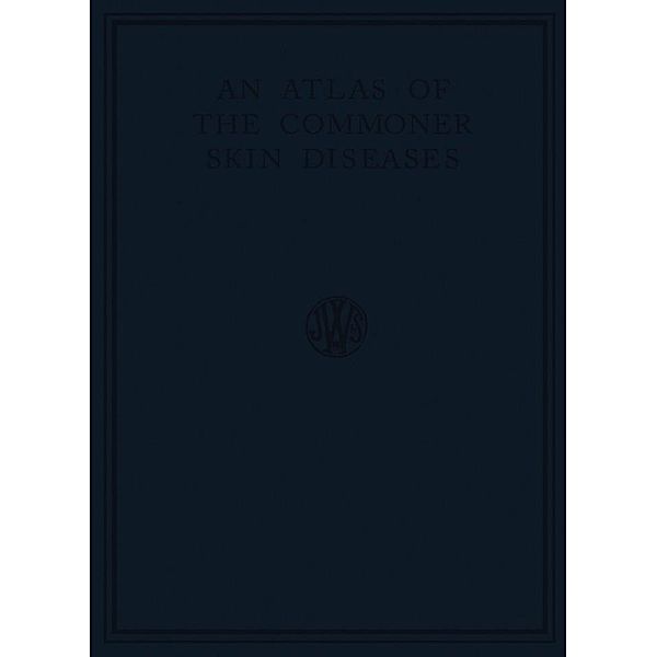 An Atlas of the Commoner Skin Diseases, Henry C. G. Semon