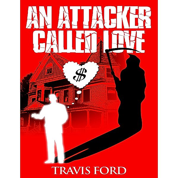 An Attacker Called Love, Travis Ford