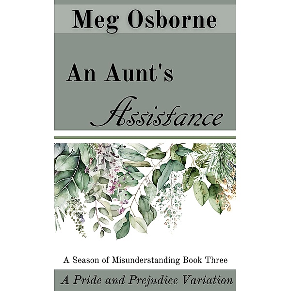 An Aunt's Assistance (A Season of Misunderstanding, #3) / A Season of Misunderstanding, Meg Osborne