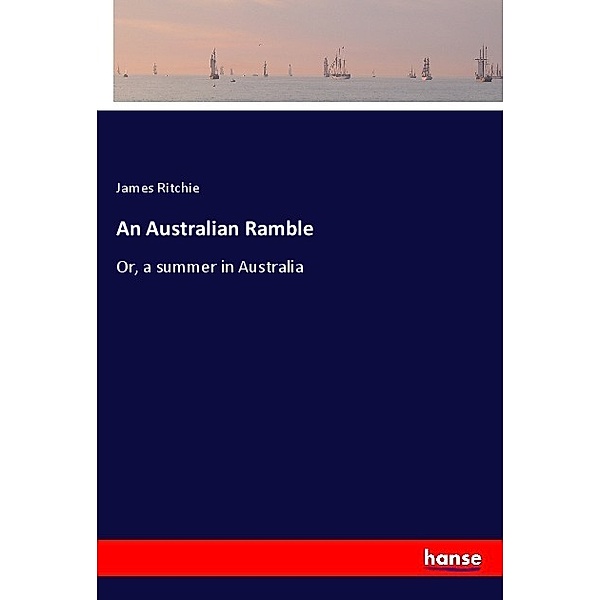 An Australian Ramble, James Ritchie