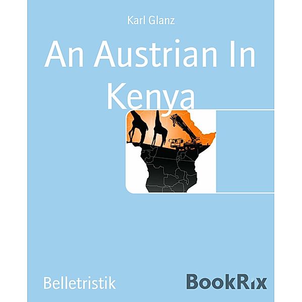 An Austrian In Kenya, Karl Glanz