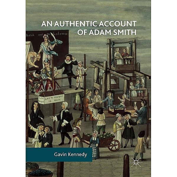 An Authentic Account of Adam Smith / Progress in Mathematics, Gavin Kennedy