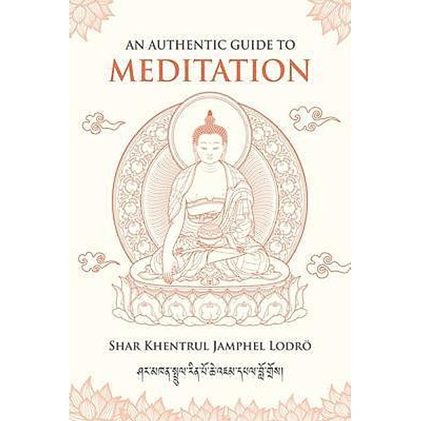 An Authentic Guide to Meditation, Shar Khentrul Jamphel Lodrö