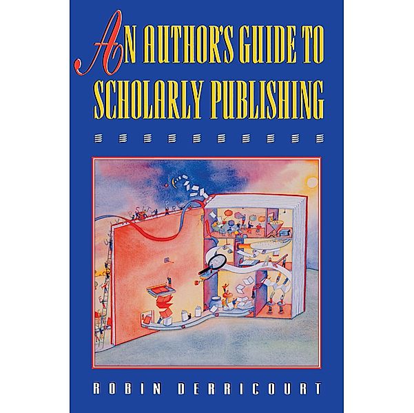 An Author's Guide to Scholarly Publishing, Robin Derricourt