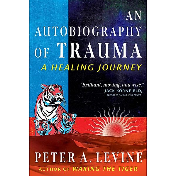 An Autobiography of Trauma, Peter A. Levine