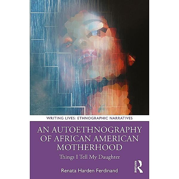 An Autoethnography of African American Motherhood, Renata Harden Ferdinand