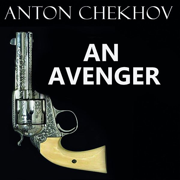 An Avenger, Anton Chekhov