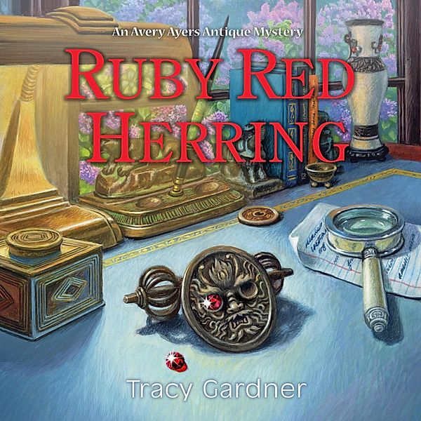 An Avery Ayers Antique Mystery - 1 - Ruby Red Herring, Tracy Gardner